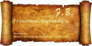 Frischman Barnabás névjegykártya